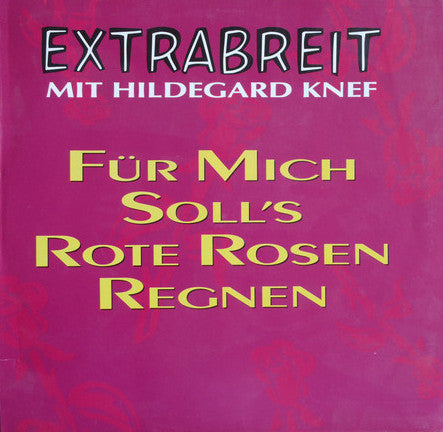 Extrabreit Mit Hildegard Knef : Für Mich Soll's Rote Rosen Regnen (12", Maxi)