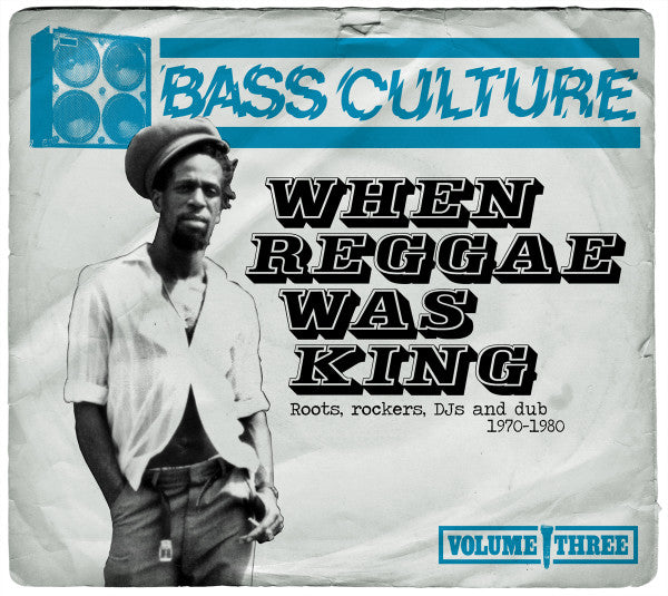 Various : Bass Culture Volume Three: When Reggae Was King - Roots, Rockers, DJs And Dub 1970-1980 (2xCD, Comp)