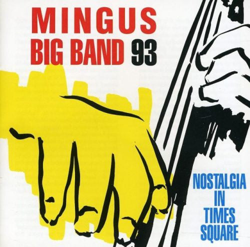 Mingus Big Band : Mingus Big Band 93 - Nostalgia In Times Square (CD)