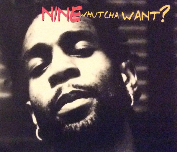 Nine : Whutcha Want? (CD, Maxi)