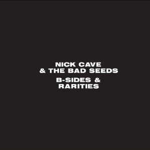Nick Cave &amp; The Bad Seeds : B-Sides &amp; Rarities (3xCD, Comp, RE, Dig)