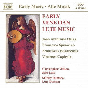 Joan Ambrosio Dalza, Francesco Spinacino, Franciscus Bossinensis*, Vincenzo Capirola, Christopher Wilson (2), Shirley Rumsey : Early Venetian Lute Music (CD, Album)