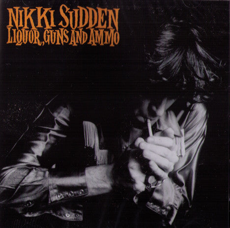 Nikki Sudden : Liquor, Guns And Ammo (CD, Album)