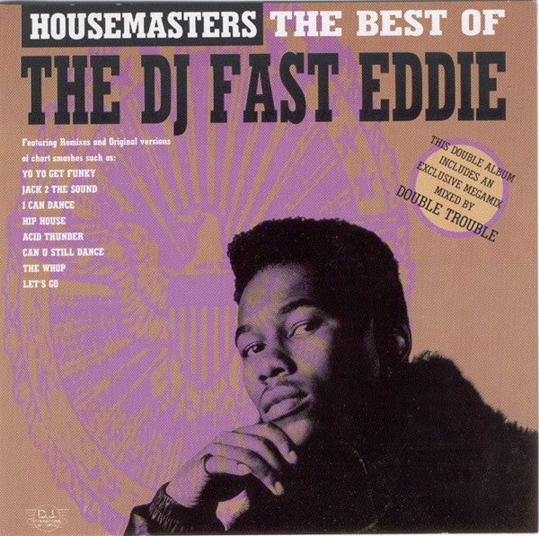 The DJ Fast Eddie* : Housemasters: The Best Of DJ Fast Eddie (2xCD, Album, Comp)
