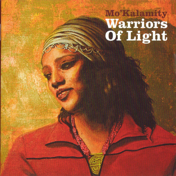 Mo'Kalamity : Warriors Of Light (CD, Album)