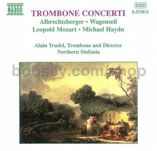 Albrechtsberger*, Wagenseil*, Leopold Mozart, Michael Haydn, Northern Sinfonia, Alain Trudel : Trombone Concerti (CD, Album)