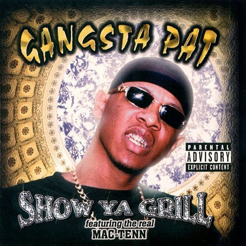 Gangsta Pat : Show Ya Grill (CD, Album)