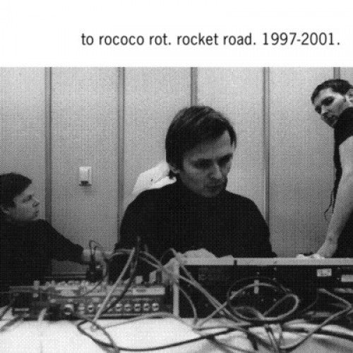 To Rococo Rot : Rocket Road. 1997-2001. (CD, Album, RE, RM + CD, Album, RE, RM + CD, Album,)