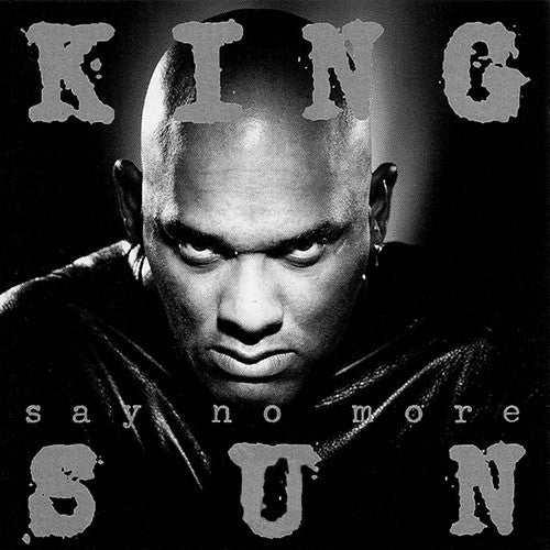 King Sun : Say No More (CD, Album)