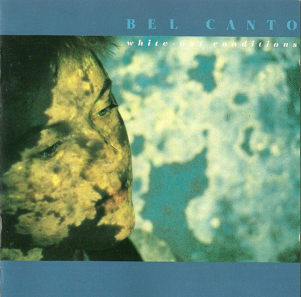 Bel Canto : White-Out Conditions (CD, Album, RE)
