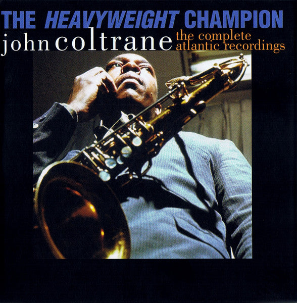 John Coltrane : The Heavyweight Champion - The Complete Atlantic Recordings (7xCD, Comp, RE, RM + Box, RE)