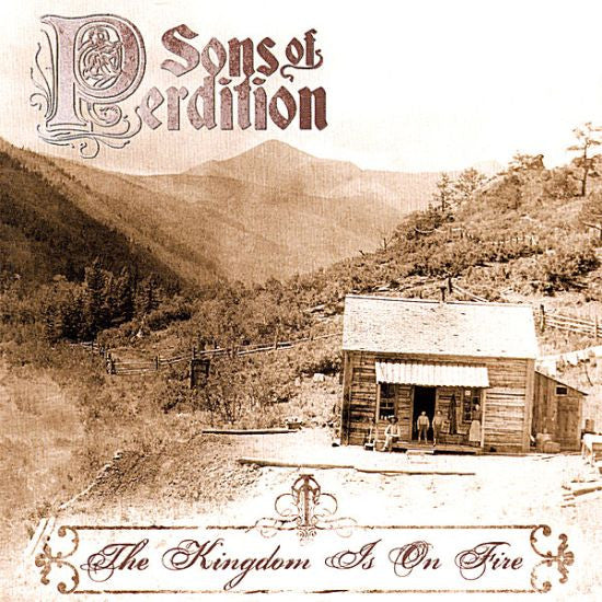 Sons Of Perdition : The Kingdom Is On Fire (CD)