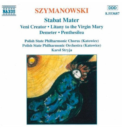 Szymanowski* / Polish State Philharmonic Chorus (Katowice)* &amp; Polish State Philharmonic Orchestra (Katowice)* / Karol Stryja : Stabat Mater / Veni Creator / Litany To The Virgin Mary / Demeter / Penthesilea (CD, RE, RP)
