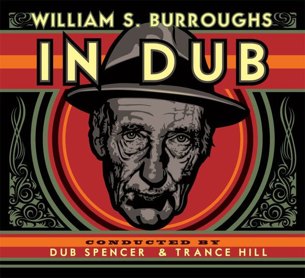William S. Burroughs Conducted By Dub Spencer &amp; Trance Hill : William S. Burroughs In Dub (CD, Album, Ltd, Num, Dig)