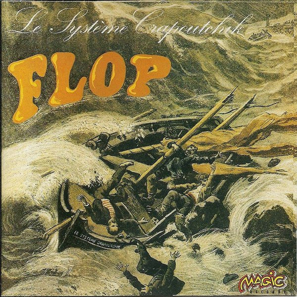 Le Système Crapoutchik : Flop (CD, Album, Comp, RE, RM)