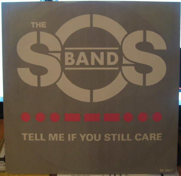 The S.O.S. Band : Tell Me If You Still Care (12&quot;, Single)