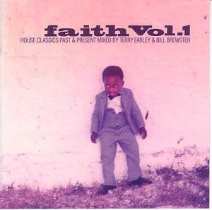 Various : Faith Vol.1 (House Classics Past &amp; Present Mixed By Terry Farley &amp; Bill Brewster) (2xCD, Mixed)