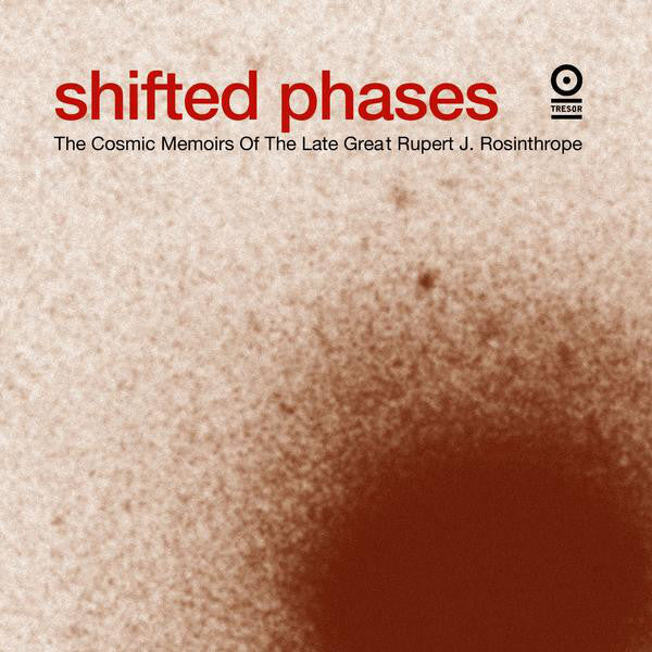 Shifted Phases : The Cosmic Memoirs Of The Late Great Rupert J. Rosinthrope (CD, Album, MP)