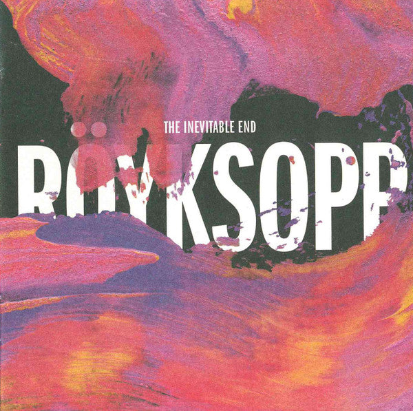 Röyksopp : The Inevitable End (CD, Album, Cin + CD, EP)