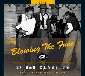 Various : Blowing The Fuse 1946 (27 R&amp;B Classics That Rocked The Jukebox In 1946) (CD, Comp, RM)