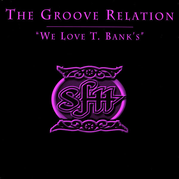 The Groove Relation* : We Love T. Bank&#39;s (12&quot;)