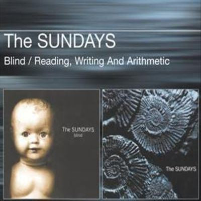 The Sundays : Blind / Reading, Writing And Arithmetic (CD, Album, RE + CD, Album, RE + Comp)
