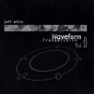 Jeff Mills : Waveform Transmission Vol. 3 (CD, Album, RE)