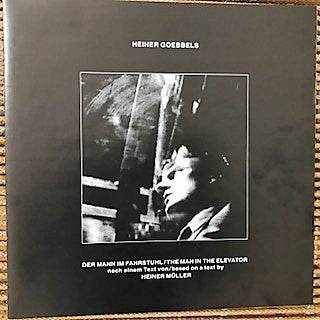 Heiner Goebbels / Heiner Müller : Der Mann Im Fahrstuhl (LP, Album)