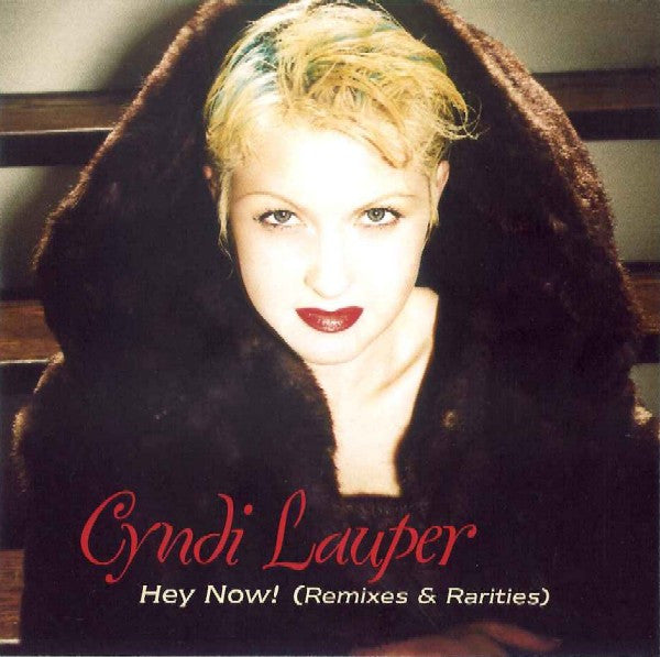 Cyndi Lauper : Hey Now! (Remixes &amp; Rarities) (CD, Comp)