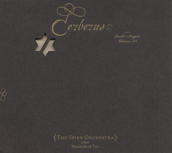 John Zorn - The Spike Orchestra : Cerberus (Book Of Angels Volume 26) (CD, Album)