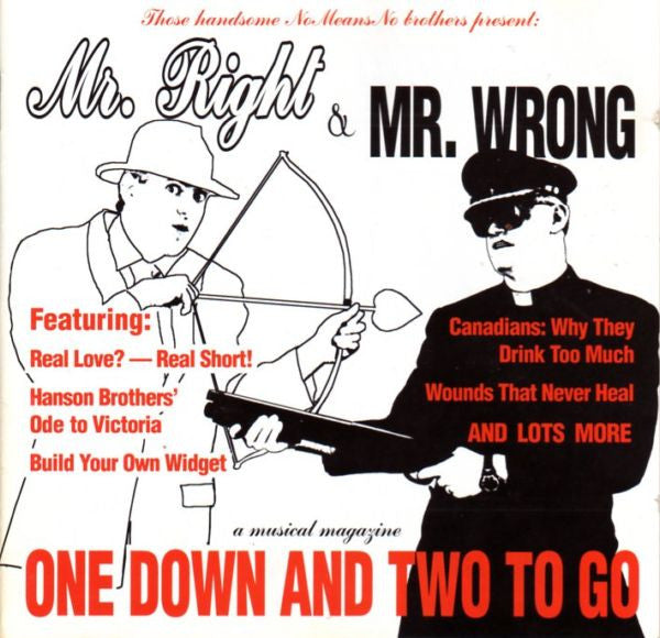 Nomeansno Present: Mr. Right (2) &amp; Mr. Wrong (2) : One Down And Two To Go (CD)