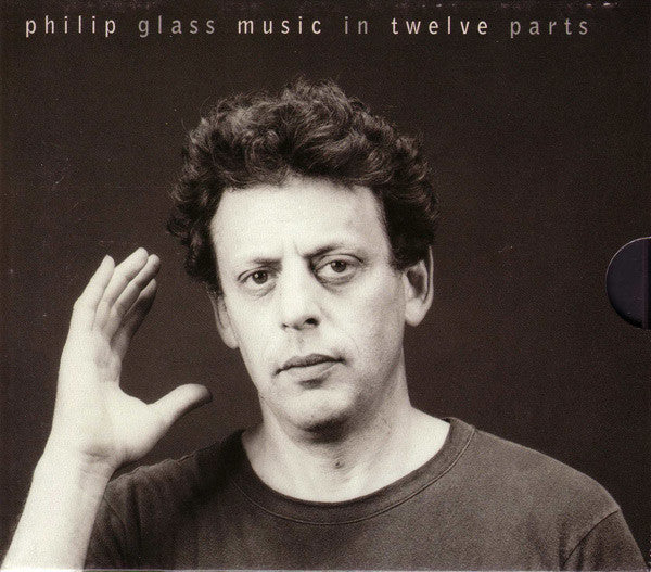Philip Glass : Music In Twelve Parts (3xCD, Album)