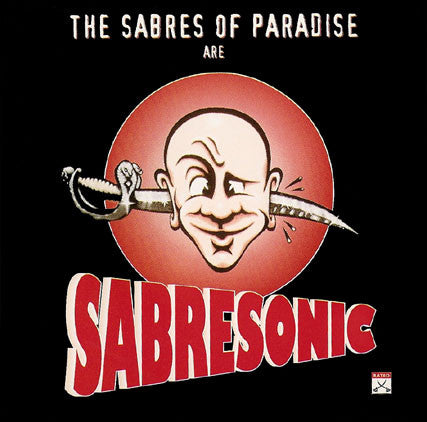 The Sabres Of Paradise : Sabresonic (2xLP, Album, Ltd + 7", S/Sided)
