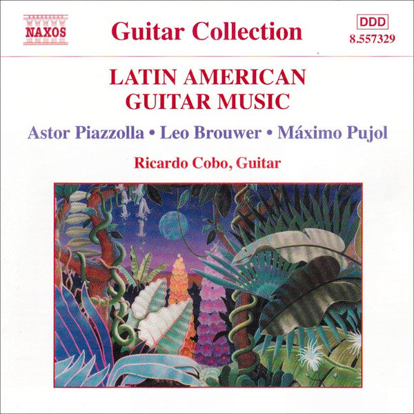 Astor Piazzolla • Leo Brouwer • Máximo Pujol* - Ricardo Cobo : Latin American Guitar Music (CD, Album)