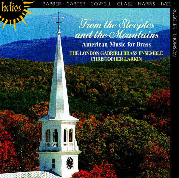 Barber* · Carter* · Cowell* · Glass* · Harris* · Ives* · Ruggles* · Thomson* - The London Gabrieli Brass Ensemble, Christopher Larkin : From The Steeples And The Mountains (American Music For Brass) (CD, Album, RE)