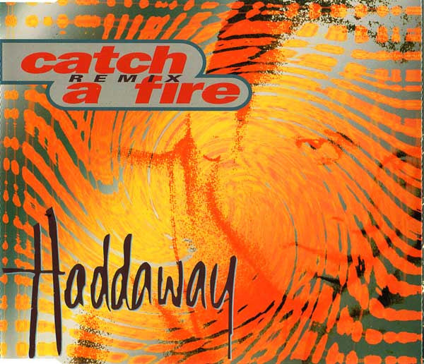 Haddaway : Catch A Fire (Remix) (CD, Maxi)
