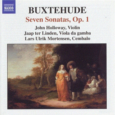 Buxtehude* : John Holloway, Jaap ter Linden, Lars Ulrik Mortensen : Complete Chamber Music Vol. 1 : Seven Sonatas, Op. 1 (CD, Album, RE)
