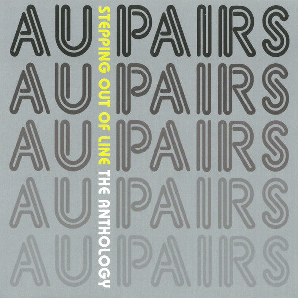 Au Pairs : Stepping Out Of Line (The Anthology) (CD, Album, RE, RM + CD, Album, RE, RM + Comp)