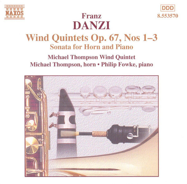 Franz Danzi - Michael Thompson Wind Quintet, Michael Thompson (2), Philip Fowke : Wind Quintets, Op. 67, Nos. 1-3 (CD, Album)