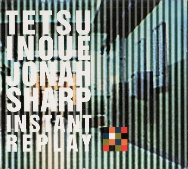 Tetsu Inoue / Jonah Sharp : Instant Replay (CD, Album)