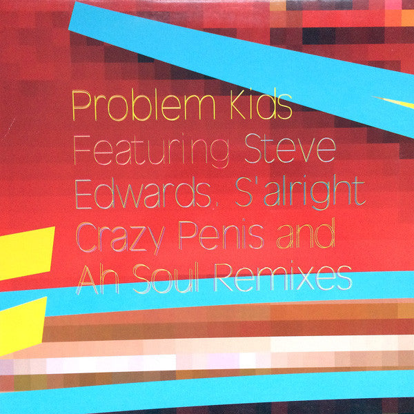Problem Kids Featuring Steve Edwards : S&#39;alright Crazy Penis And Ah Soul Remixes (12&quot;)
