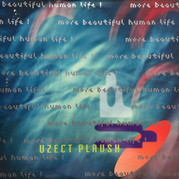 Uzect Plaush : More Beautiful Human Life ! (2xLP)