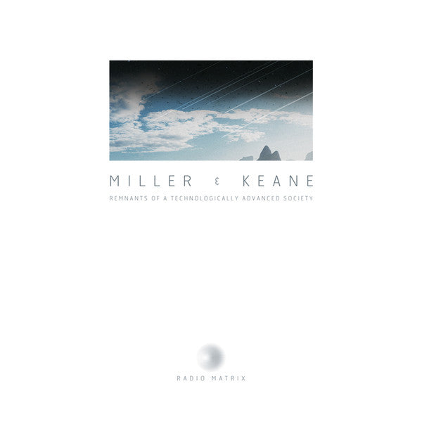 Miller &amp; Keane : Remnants Of A Technologically Advanced Society (12&quot;, EP)