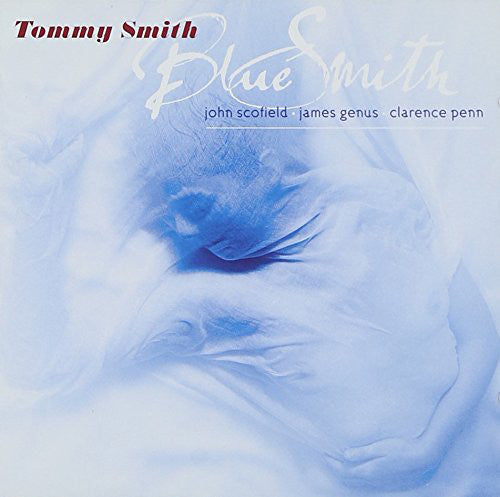Tommy Smith : BlueSmith (CD, Album)