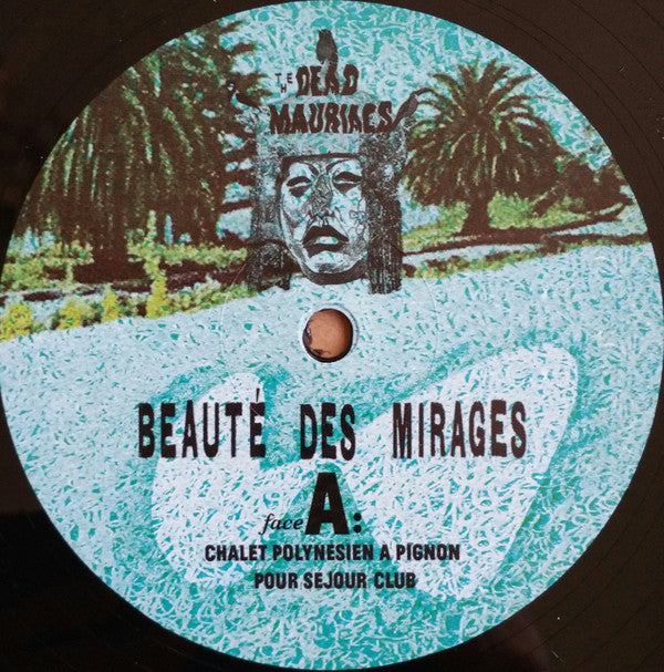 The Dead Mauriacs : Beauté Des Mirages (LP, Album)