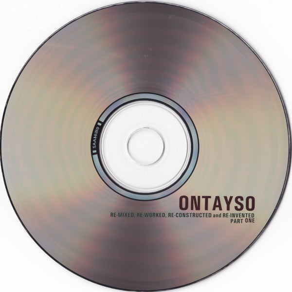 Ontayso : Re-Mixed, Re-Worked, Re-Constructed And Re-Invented Part One (CD, Album)