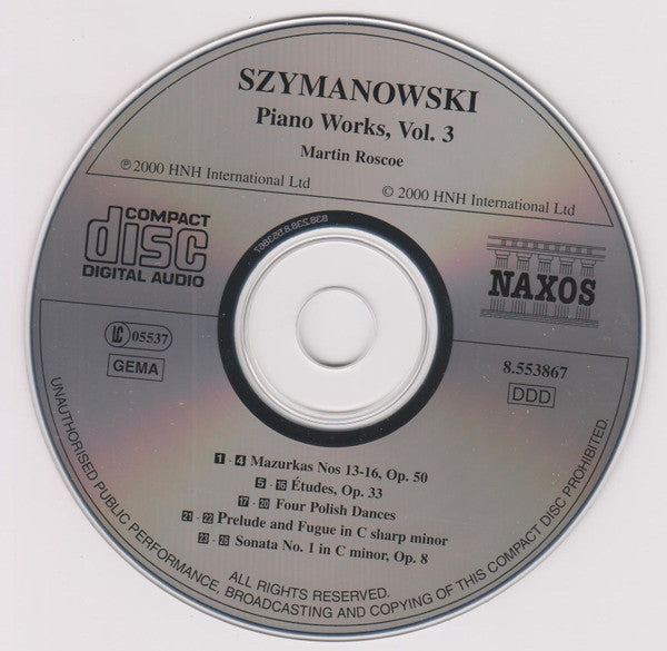 Szymanowski* - Martin Roscoe : Piano Works Vol. 3 (Mazurkas, Nos 13-16, Op. 50 / Sonata No. 1 In C Minor, Op. 8) (CD, Album)