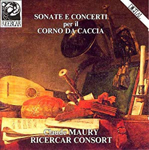 Claude Maury, Ricercar Consort : Sonate E Concerti Per Il Corno Da Caccia (CD, Album)
