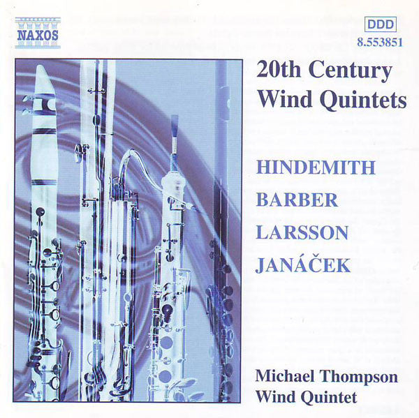 Hindemith*, Barber*, Larsson*, Janáček* - Michael Thompson Wind Quintet : 20th Century Wind Quintets (CD, Album)