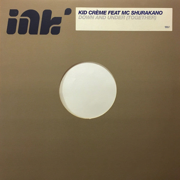 Kid Crème Feat MC Shurakano : Down And Under (Together) (12&quot;, Dis)